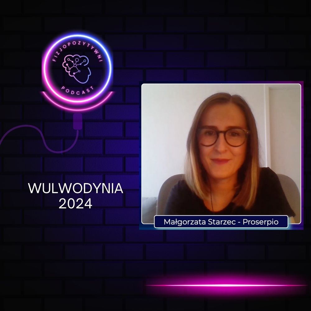 Wulwodynia 2024 - aktualny stan wiedzy. Podcast fizjoterapeuty fizjopozytywna, joanna tokarska joannatokarska.pl neurologia, fizjoterapia, rehabilitacja, udar, mózg, stroke, mozg