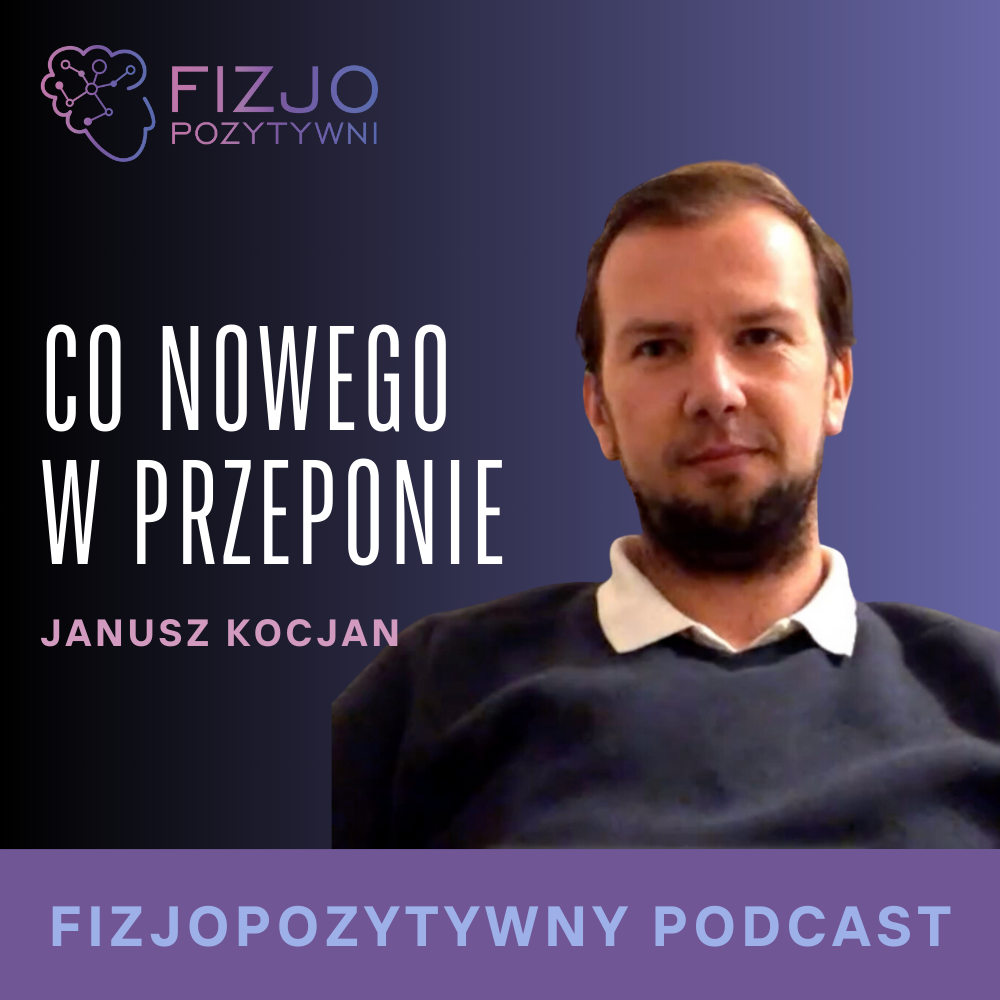 Co nowego w przeponie, Janusz Kocjan. Podcast fizjoterapeuty