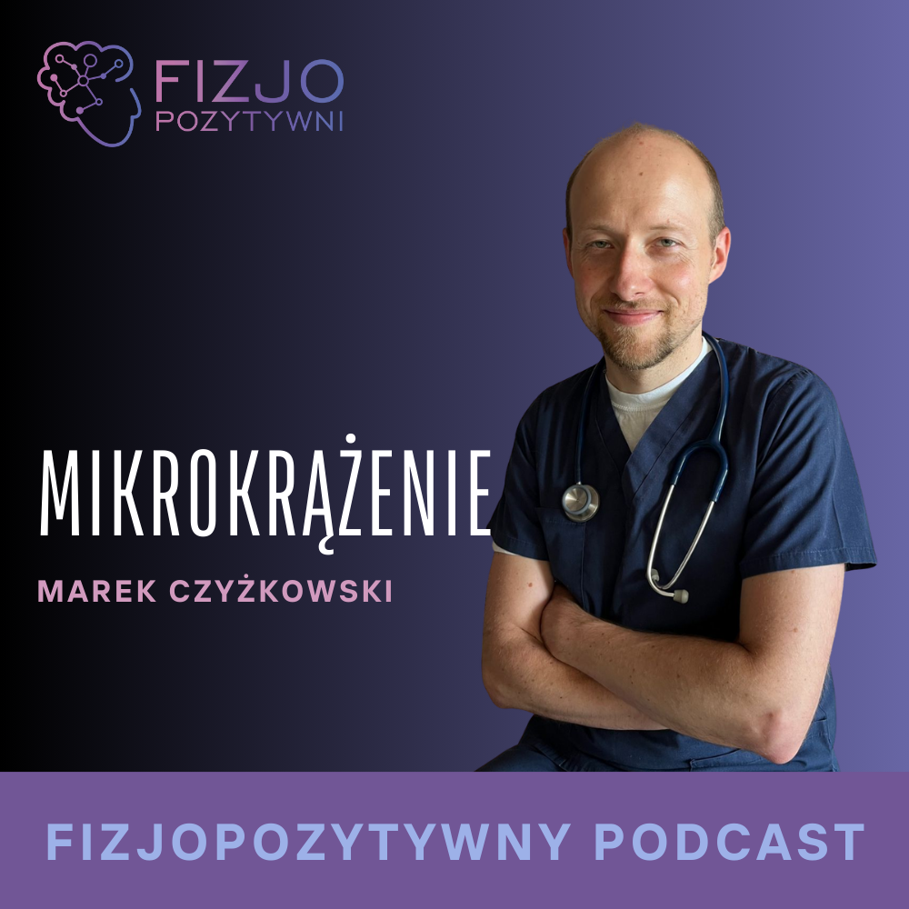 Podcast o fizjoterapii Mikrokrążenie. Podcast o fizjoterapii